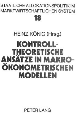 Kontrolltheoretische Ansätze in makroökonometrischen Modellen von König,  Heinz