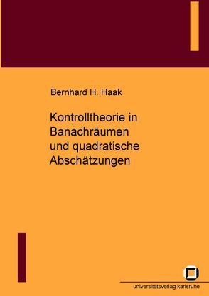 Kontrolltheorie in Banachräumen und quadratische Abschätzungen von Haak,  Bernhard H