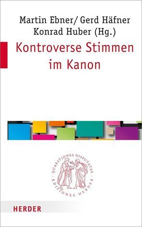 Kontroverse Stimmen im Kanon von Busse,  Ulrich, Ebner,  Martin, Garhammer,  Erich, Häfner,  Gerd, Huber,  Konrad, Kügler,  Joachim, Plietzsch,  Susanne, Schmeller,  Thomas, Schreiber,  Stefan, Strotmann,  Angelika, Theobald,  Michael, Tiwald,  Markus, Weidemann,  Hans-Ulrich