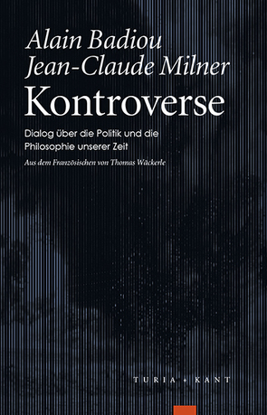 Kontroverse von Badiou,  Alain, Milner,  Jean-Claude, Wäckerle,  Thomas