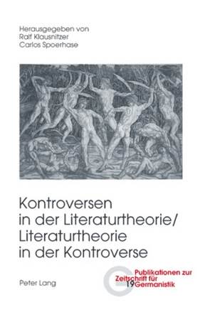 Kontroversen in der Literaturtheorie/ – Literaturtheorie in der Kontroverse von Klausnitzer,  Ralf, Spoerhase,  Carlos