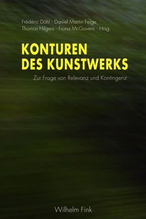 Konturen des Kunstwerks von Döhl,  Frédéric, Feige,  Daniel Martin, Goehr,  Lydia, Graw,  Isabelle, Hilgers,  Thomas, Lang,  Johannes, Majetschak,  Stefan, McGovern,  Fiona, Müller-Mall,  Sabine, Rafael,  Marie-France, Schieder,  Bernhard, Seel,  Martin, van Haaften,  Claartje, Völker,  Jan, Wihstutz,  Benjamin