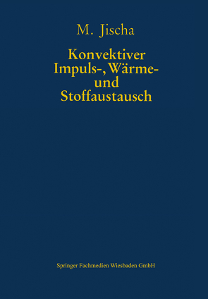 Konvektiver Impuls-, Wärme- und Stoffaustausch von Jischa,  Michael