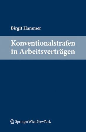 Konventionalstrafen in Arbeitsverträgen von Hammer,  Birgit