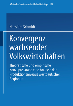 Konvergenz wachsender Volkswirtschaften von Schmidt,  Hansjörg