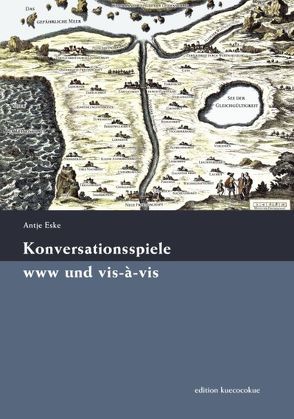 Konversationsspiele www und vis-à-vis von Eske,  Antje