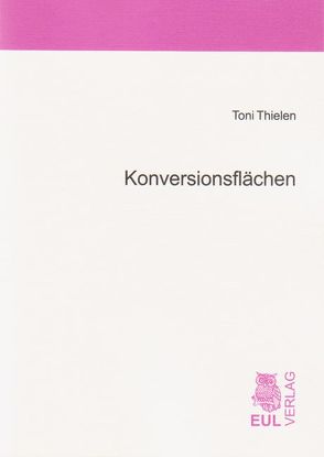 Konversionsflächen von Thielen,  Toni