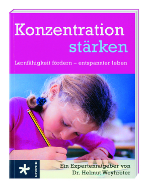 Konzentration stärken von Weyhreter,  Helmut