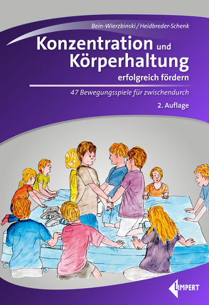 Konzentration und Körperhaltung erfolgreich fördern von Bein-Wierzbinski,  Wibke, Heidbreder-Schenk,  Christiane