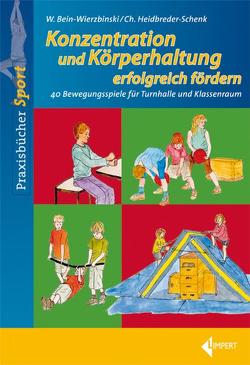 Konzentration und Körperhaltung erfolgreich fördern von Bein-Wierzbinski,  Wibke, Heidbreder-Schenk,  Christiane