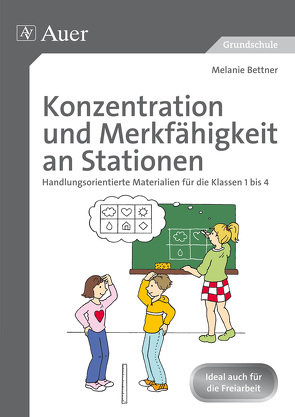 Konzentration und Merkfähigkeit an Stationen von Bettner,  Melanie