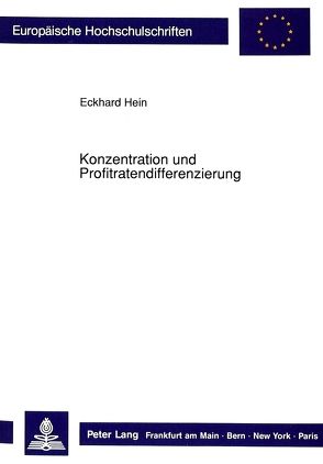 Konzentration und Profitratendifferenzierung von Hein,  Eckhard