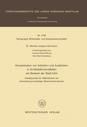 Konzentration von Arbeitern und Ausländern in Großstadtinnenstädten am Beispiel der Stadt Köln von Langkau-Herrmann,  Monika