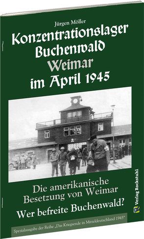 Konzentrationslager Buchenwald Weimar im April 1945. von Möller,  Jürgen