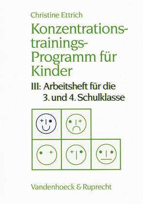 Konzentrationstrainings-Programm für Kinder. III: 3. und 4. Schulklasse von Ettrich,  Christine