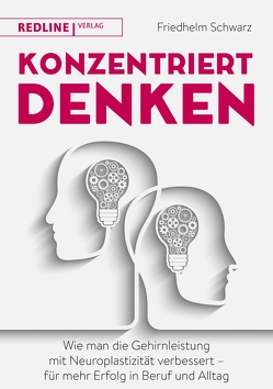 Konzentriert denken von Schwarz,  Friedhelm