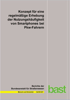 Konzept für eine regelmäßige Erhebung der Nutzungshäufigkeit von Smartphones bei Pkw-Fahrern von Huemer,  A. K., Kathmann,  Th, Mennecke,  M., Scotti,  Chr., Vollrath,  M