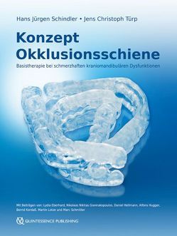 Konzept Okklusionsschiene von Eberhard,  Lydia, Giannakopoulos,  Nikolaos Nikitas, Hellmann,  Daniel, Hugger,  Alfons, Kordaß,  Bernd, Lotze,  Martin, Schindler,  Hans Jürgen, Schmitter,  Marc, Türp,  Jens Christoph