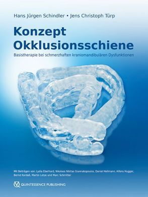 Konzept Okklusionsschiene von Eberhard,  Lydia, Giannakopoulos,  Nikolaos Nikitas, Hellmann,  Daniel, Hugger,  Alfons, Kordaß,  Bernd, Lotze,  Martin, Schindler,  Hans Jürgen, Schmitter,  Marc, Türp,  Jens Christoph