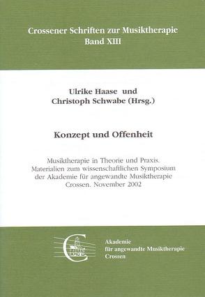 Konzept und Offenheit – Musiktherapie in Theorie und Praxis von Haase,  Ulrike, Schwabe,  Christoph