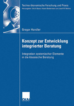 Konzept zur Entwicklung integrierter Beratung von Bauer und Prof. Alfred Janes,  Prof. Dr. Ulrich, Handler,  Gregor