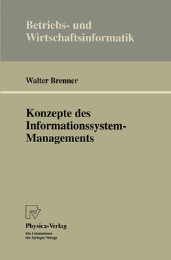 Konzepte des Informationssystem-Managements von Brenner,  Walter