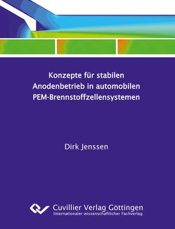 Konzepte für stabilen Anodenbetrieb in automobilen PEM-Brennstoffzellensysteme von Jenssen,  Dirk