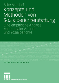 Konzepte und Methoden von Sozialberichterstattung von Mardorf,  Silke