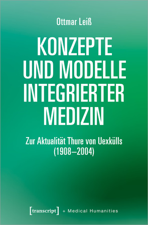 Konzepte und Modelle Integrierter Medizin von Leiss,  Ottmar