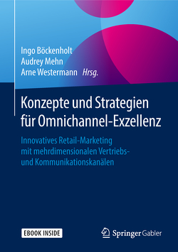 Konzepte und Strategien für Omnichannel-Exzellenz von Böckenholt,  Ingo, Mehn,  Audrey, Westermann,  Arne