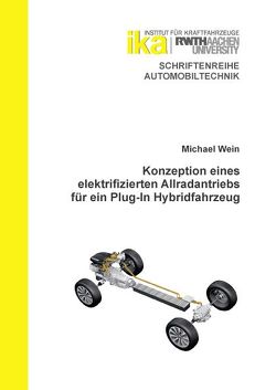 Konzeption eines elektrifizierten Allradantriebs für ein Plug-In Hybridfahrzeug von Wein,  Michael