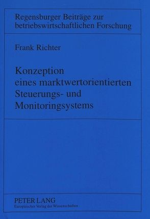 Konzeption eines marktwertorientierten Steuerungs- und Monitoringsystems von Richter,  Frank