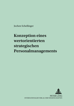 Konzeption eines wertorientierten strategischen Personalmanagements von Schellinger,  Jochen