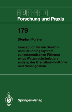 Konzeption für ein Sensor- und Steuerungssystem zur automatischen Führung eines Walzenschrämladers entlang der Grenzlinie von Kohle und Nebengestein von Förster,  Stephan