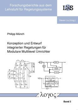 Konzeption und Entwurf integrierter Regelungen für Modulare Multilevel Umrichter von Münch,  Philipp