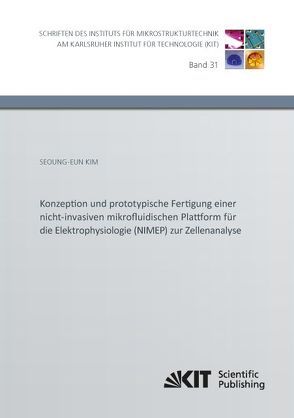 Konzeption und prototypische Fertigung einer nicht-invasiven mikrofluidischen Plattform für die Elektrophysiologie (NIMEP) zur Zellenanlyse von Kim,  Seoung-Eun