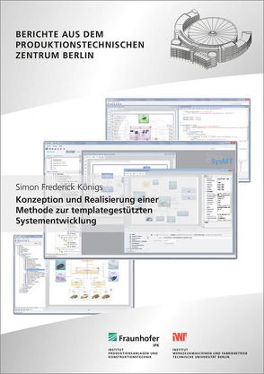 Konzeption und Realisierung einer Methode zur templategestützten Systementwicklung. von Königs,  Simon Frederick, Stark,  Rainer