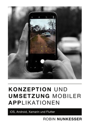 Konzeption und Umsetzung mobiler Applikationen von Nunkesser,  Robin