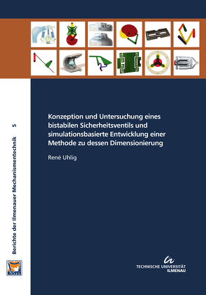 Konzeption und Untersuchung eines bistabilen Sicherheitsventils und simulationsbasierte Entwicklung einer Methode zu dessen Dimensionierung von Uhlig,  René