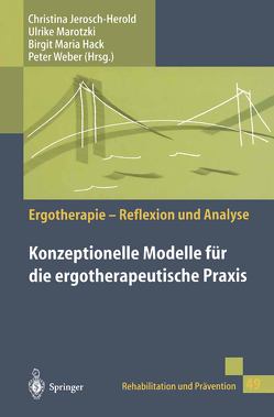 Konzeptionelle Modelle für die ergotherapeutische Praxis von Hack,  Birgit M., Jerosch-Herold,  Christina, Marotzki,  Ulrike, Schwarz,  Martin, Weber,  Peter