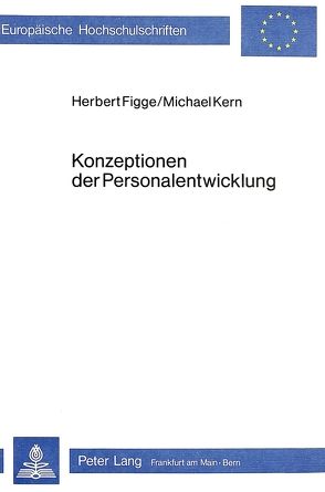 Konzeptionen der Personalentwicklung von Figge,  Herbert, Kern,  Michael