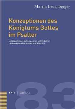 Konzeptionen des Königtums Gottes im Psalter von Leuenberger,  Martin