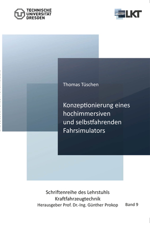 Konzeptionierung eines hochimmersiven und selbstfahrenden Fahrsimulators von Tüschen,  Thomas