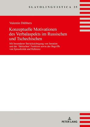 Konzeptuelle Motivationen des Verbalaspekts im Russischen und Tschechischen von Dübbers,  Valentin