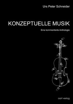 Konzeptuelle Musik von Schneider,  Urs Peter