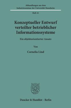 Konzeptueller Entwurf verteilter betrieblicher Informationssysteme. von Lind,  Cornelia