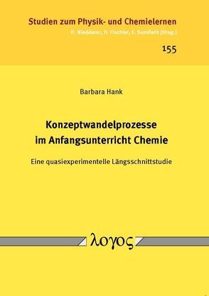 Konzeptwandelprozesse im Anfangsunterricht Chemie von Hank,  Barbara