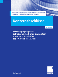 Konzernabschlüsse von Busse von Colbe,  Walther, Gebhardt,  Günther, Ordelheide,  Monika, Pellens,  Bernhard