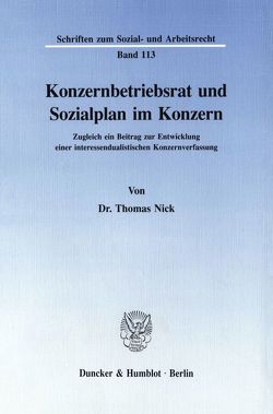 Konzernbetriebsrat und Sozialplan im Konzern. von Nick,  Thomas