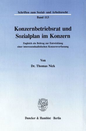 Konzernbetriebsrat und Sozialplan im Konzern. von Nick,  Thomas